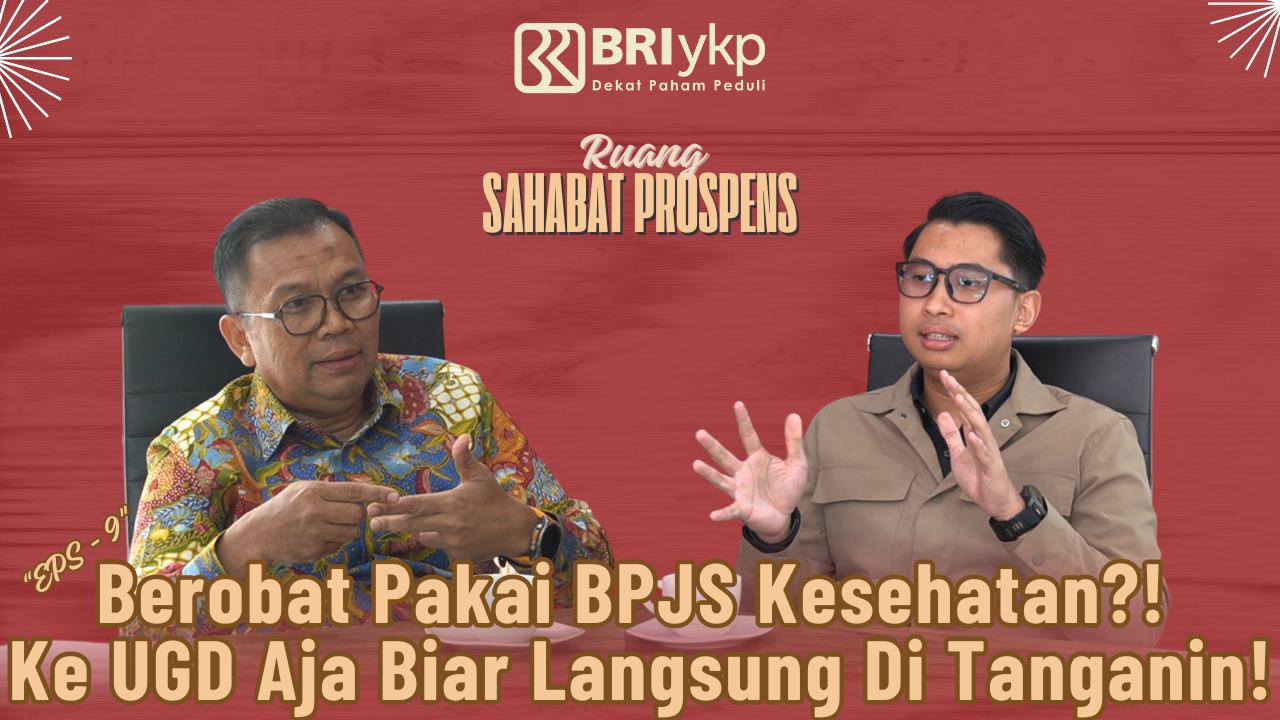 Berobat Pakai BPJS Kesehatan?! Ke UGD Aja Biar Langsung Ditanganin! - dr. Winardi Fadilah - EPS 9